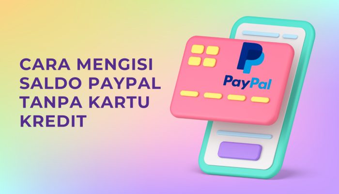 Cara Mengisi Saldo PayPal Tanpa Kartu Kredit