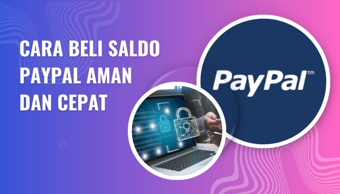 Cara Beli Saldo PayPal Aman dan Cepat