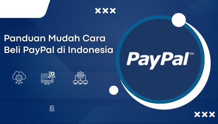 Panduan Mudah Cara Beli PayPal di Indonesia